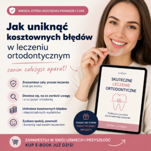 Jak uniknąć kosztownych błędów w leczeniu ortodontycznym?