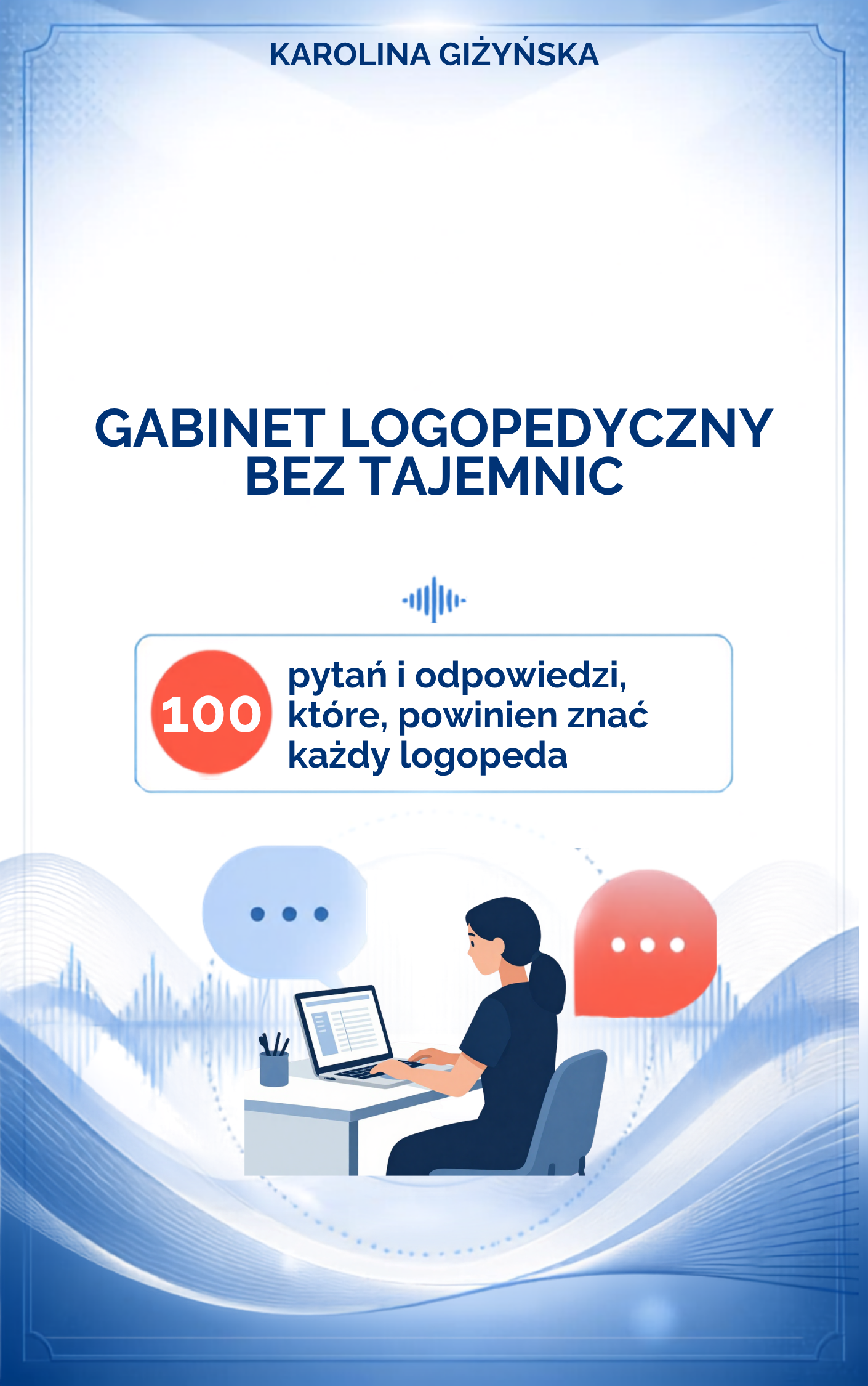 Gabinet logopedyczny bez tajemnic. 100 najczęściej zadawanych pytań i odpowiedzi